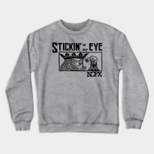 Stickin In My Eye Crewneck Sweatshirt